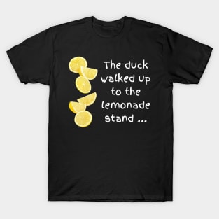 the duck and lemonade stand song tee T-Shirt